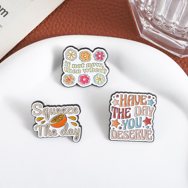 Have The Day You Deserve Enamel Pins Funny Quotes Squeeze the Day Orange Brooches Lapel Badge Fashion Jewelry Gifts for Friends