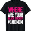 Funny _Where Are Your Black Socks_ Marching Band Mom T-Shirt