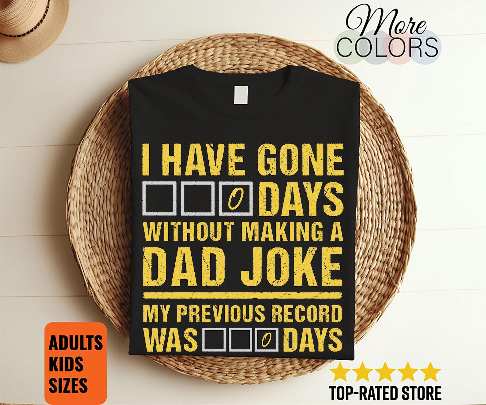I Have Zero Days Without Dad Jokes Funny Dads Gift Vintage T-Shirt, Daddy Father Papa Husband Father s Day Present From Wife Daughter Son, 110