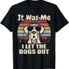 It Was Me I Let The Dogs Out Great Dane Lover T Shirt Vintage Washed Stylish Streetwear Stretched Fashion Slightly Versatile