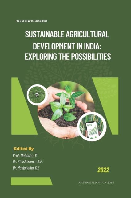 Kniha Sustainable Agricultural Development In India : Exploring the Possibilities
