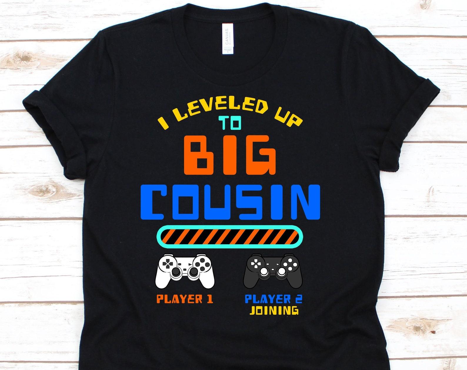 I Leveled Up To Big Cousin Shirt, Cousin Shirt, Baby Shower, Big Cousin Shirt, Big Cousin Gift, Announcement Shirt, Cousin S