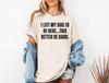 I Left My Dog To Be Here This Better Be Good Funny Dog Mom T-Shirt Sarcastic