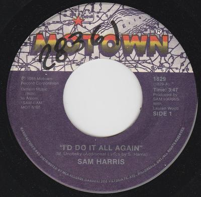 7inch Record SAM HARRIS - I'd Do It All Again 1829 MOTOWN 1985 Canada Dance & Electronica Used