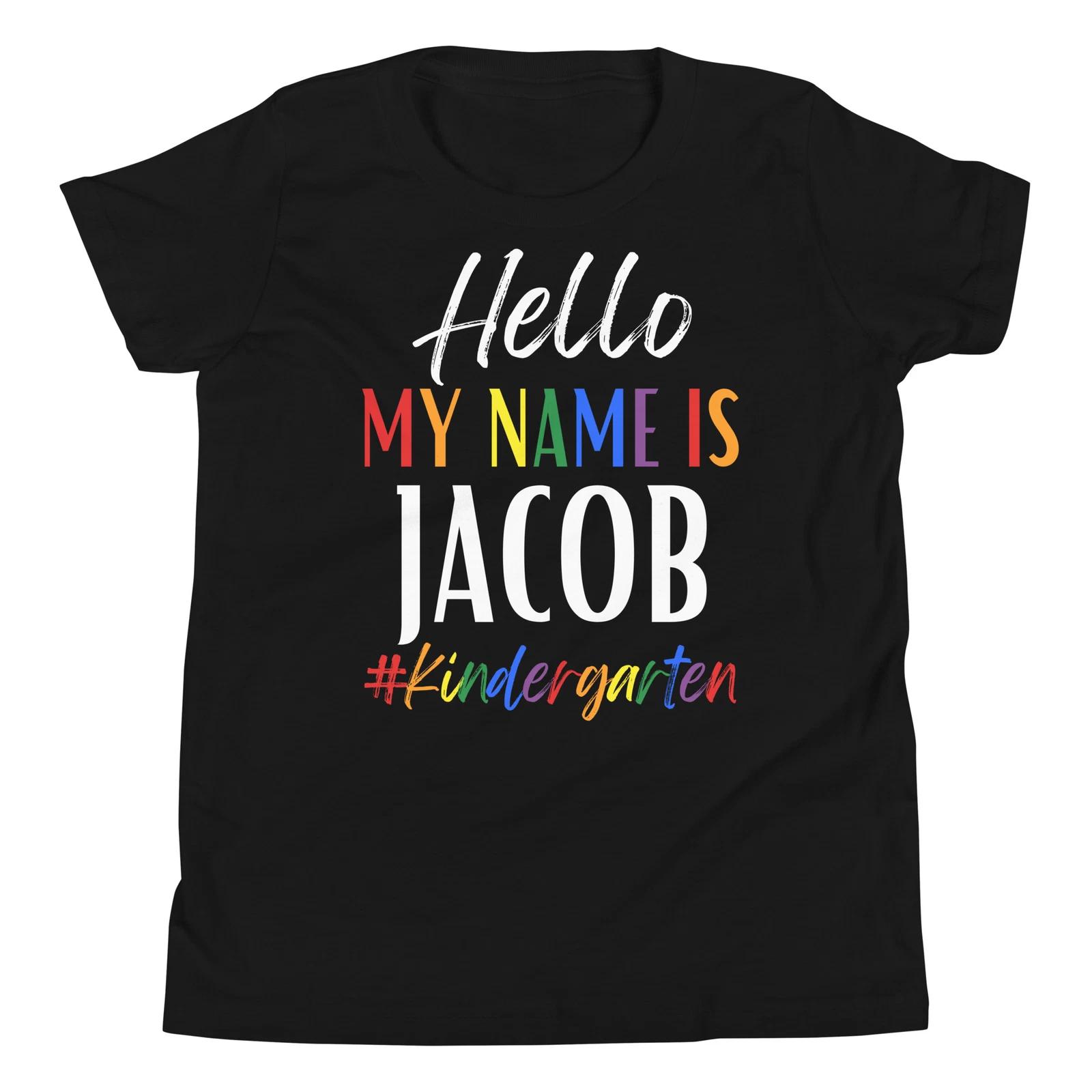 Kids Hello My Name Is Jacob Kindergarten First Day of School Youth T-Shirt 130