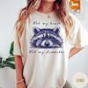 Not My Trash Not My Dumpster T-Shirt: Funny Unisex Raccoon Shirt
