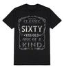 Classic Sixty Yrs One Of A Kind T-Shirt Mens 60th Birthday Gift 60 Years Old Tee