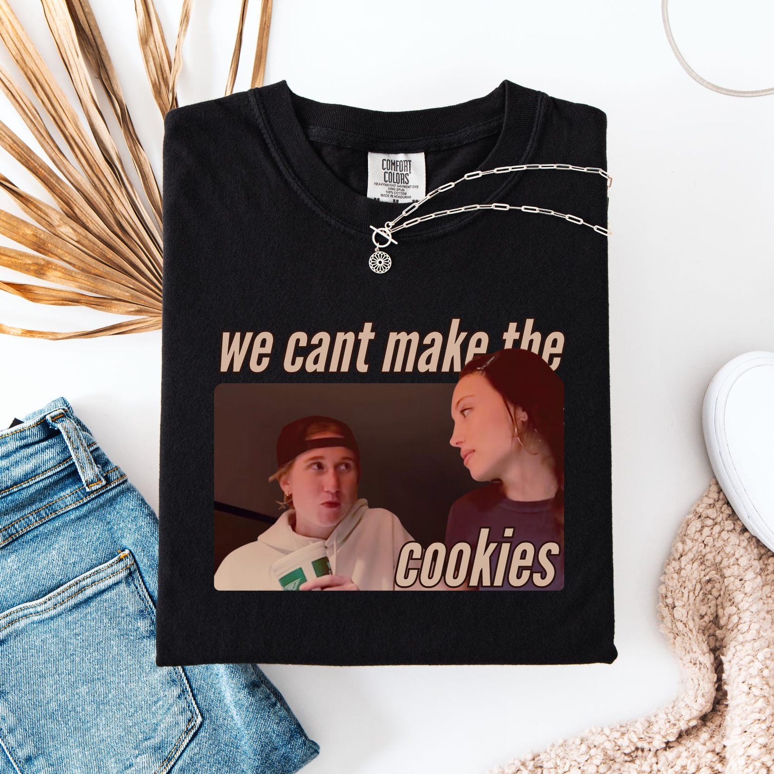 We Can t Make the Cookies T-shirt | Katie B and Riley Meme Photo Tee 2XL