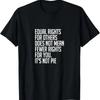 Equal Rights For Others Its Not Pie T Shirt Equality