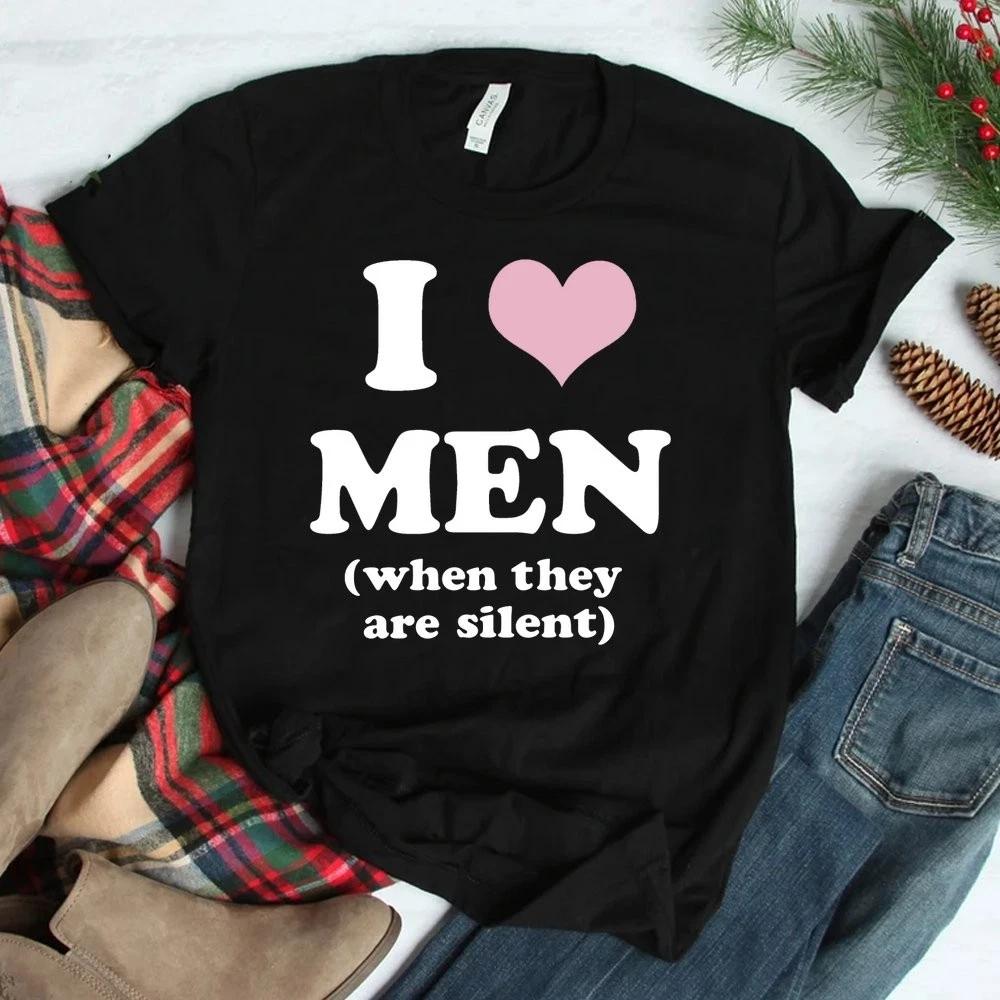 I Love Men When They Are Silent Shirt S