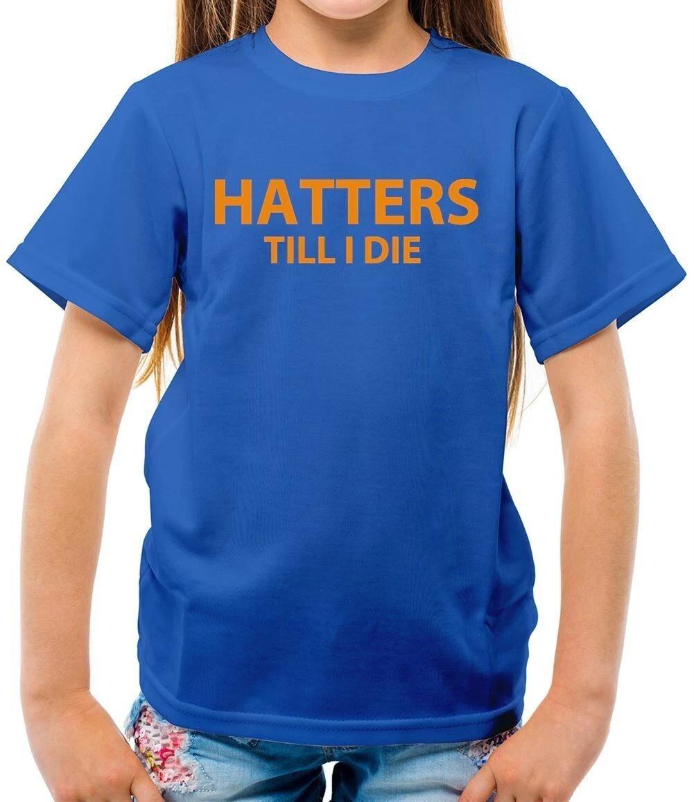 Hatters Till I Die - Kids T-Shirt - Luton Kenilworth Fan Player FC Football 150