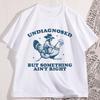 Undiagnosed But Something Aint Right Tshirt Casual Cotton Short Sleeve Raccoon Chicken Tshirt Retro Trash Panda T Shirt