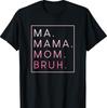 Ma Mama Mom Bruh Mother Mother's Day Gifts