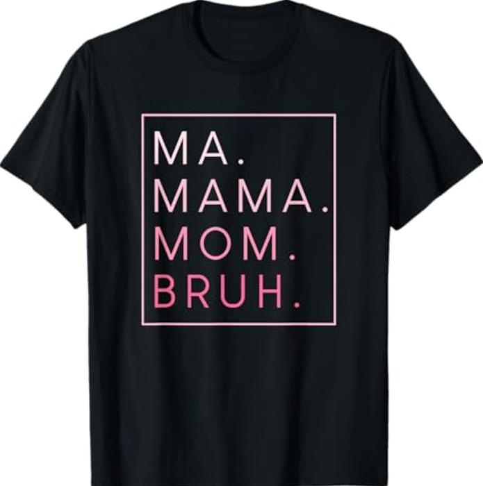 Ma Mama Mom Bruh Mother Mother's Day Gifts