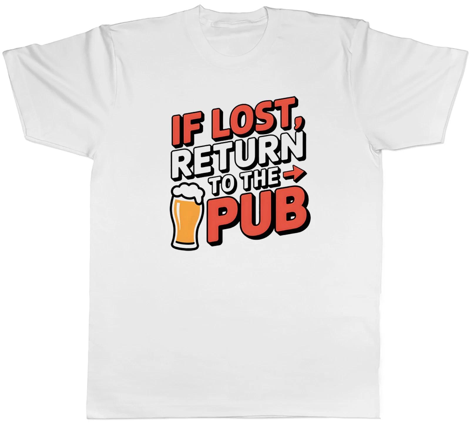 If Lost Return to the Pub Funny Mens T-Shirt Tee Gift Top XXXL