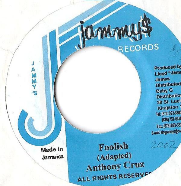 

7inch Record ANTHONY CRUZ - Foolish NONE Jammy s Records Jamaica Reggae, Ska & Dub Used