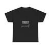 Trust Yourself Motivational Tee Self Belief Confidence Empowerment Quote Shirt