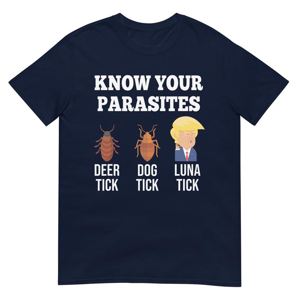 Know Your Parasites AntiTrump Funny Tick Resist TShirt S
