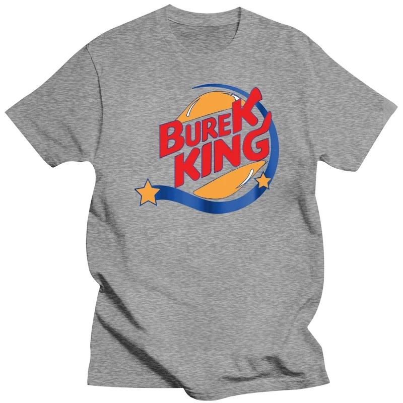 Burek King Bosnia Croatia Serbia Tshirt Tshirts For Unisexs Designer Clothes New In Tops Tees Shirt Homme Custom T Shirt Graphic