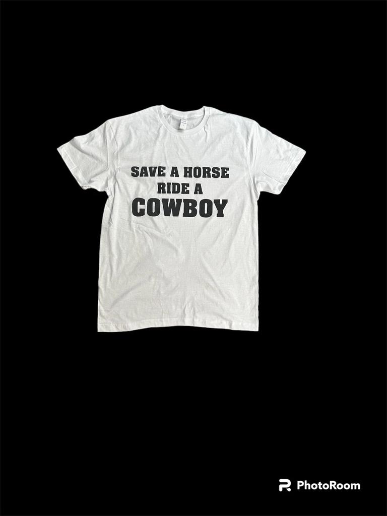 Save a Horse Ride a Cowboy T Shirt