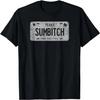 Funny TX State Vanity License Plate SUMBITCH T-Shirt