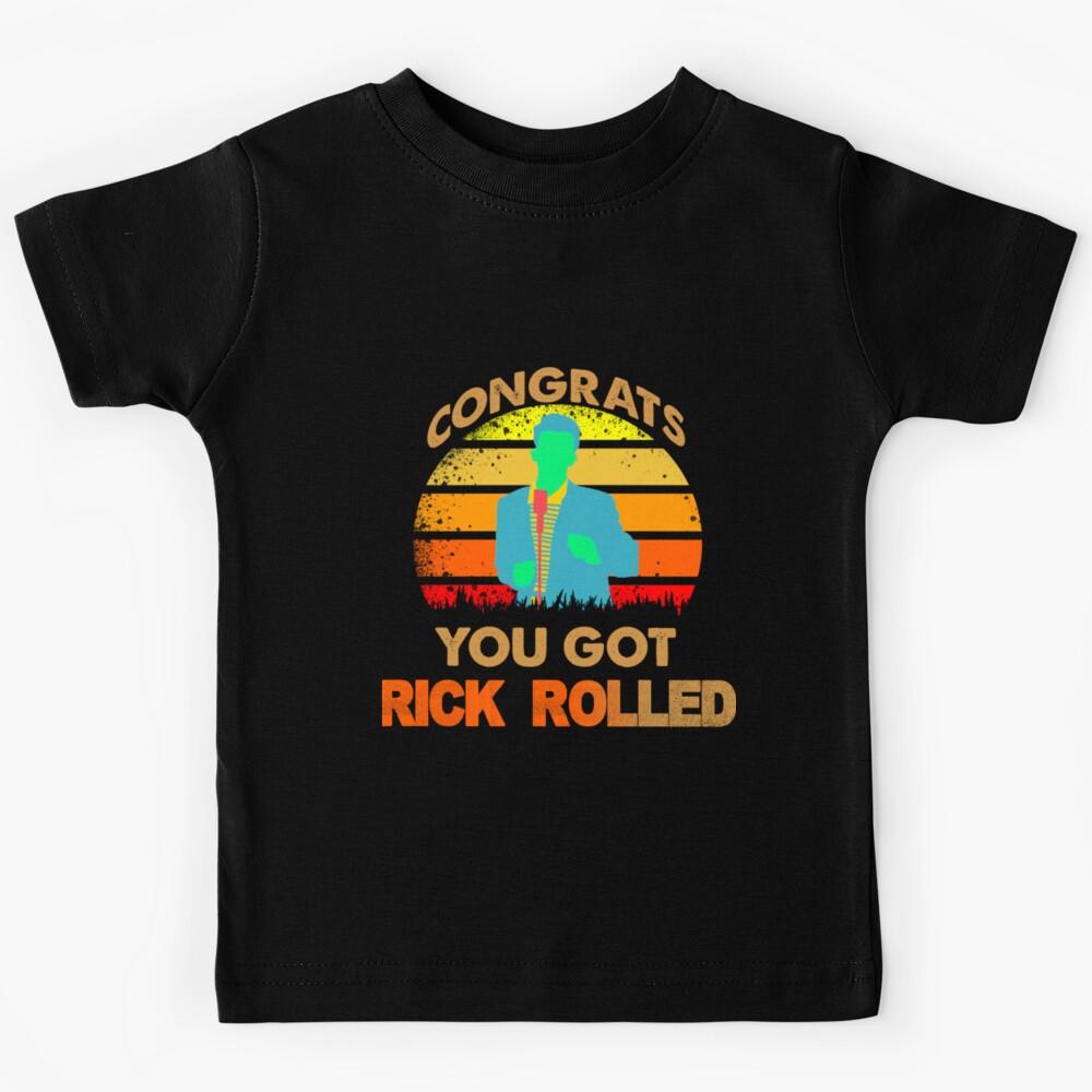 Congrats You Got Rick Rolled Meme Kids T-Shirt 120