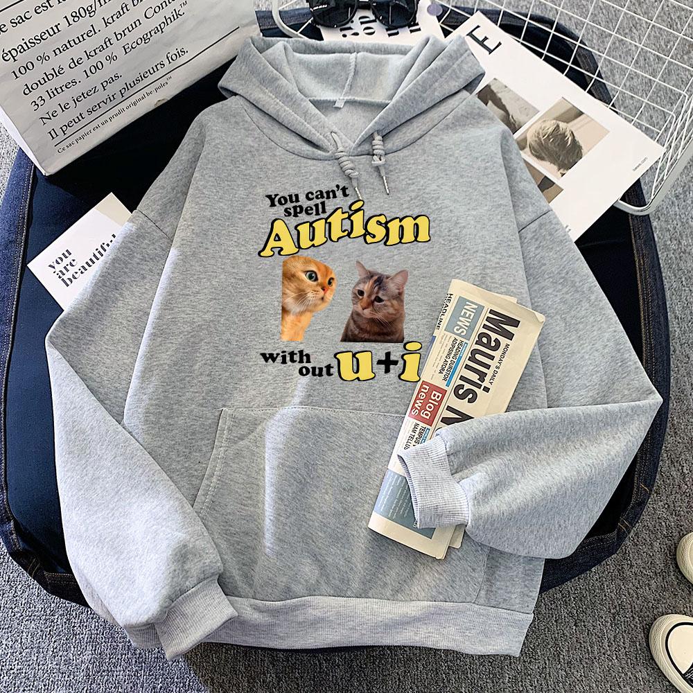 

Funny Meme CAT Hoodies You Can t Spell Autism Without U and I Sweatshirts Cartoon Graphic Clothes Casual Women Men Winter Hoodie 3XL