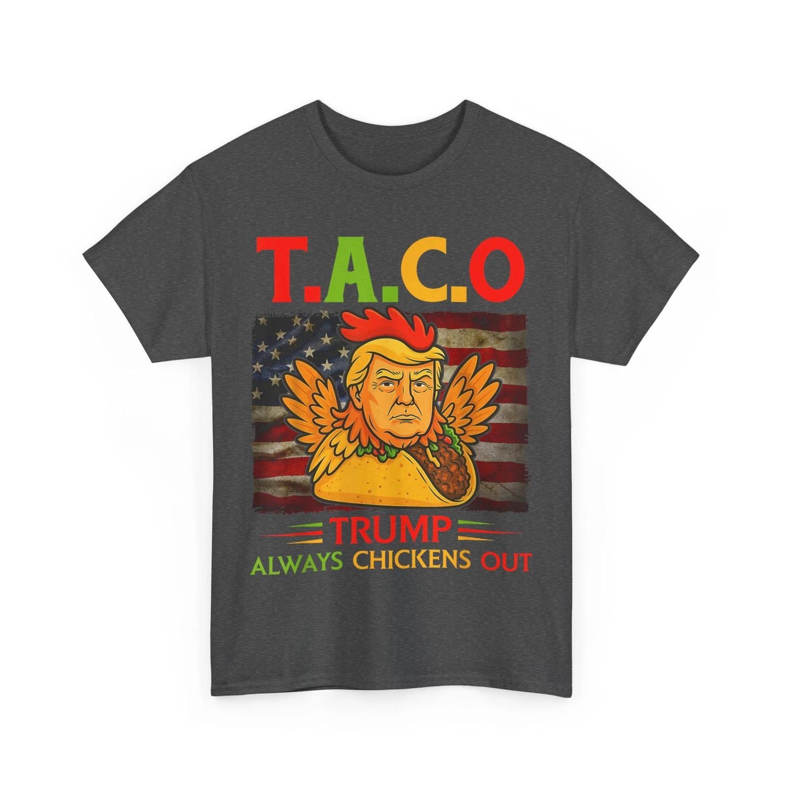 Funny Trump Taco Trump Always Chickens Out T shirt, President Trump T shirt 3XL