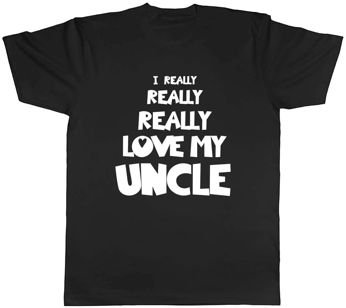 I Really Really Love My Uncle Mens Unisex T-Shirt Tee XL