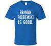 Brandin Podziemski Is Good T Shirt