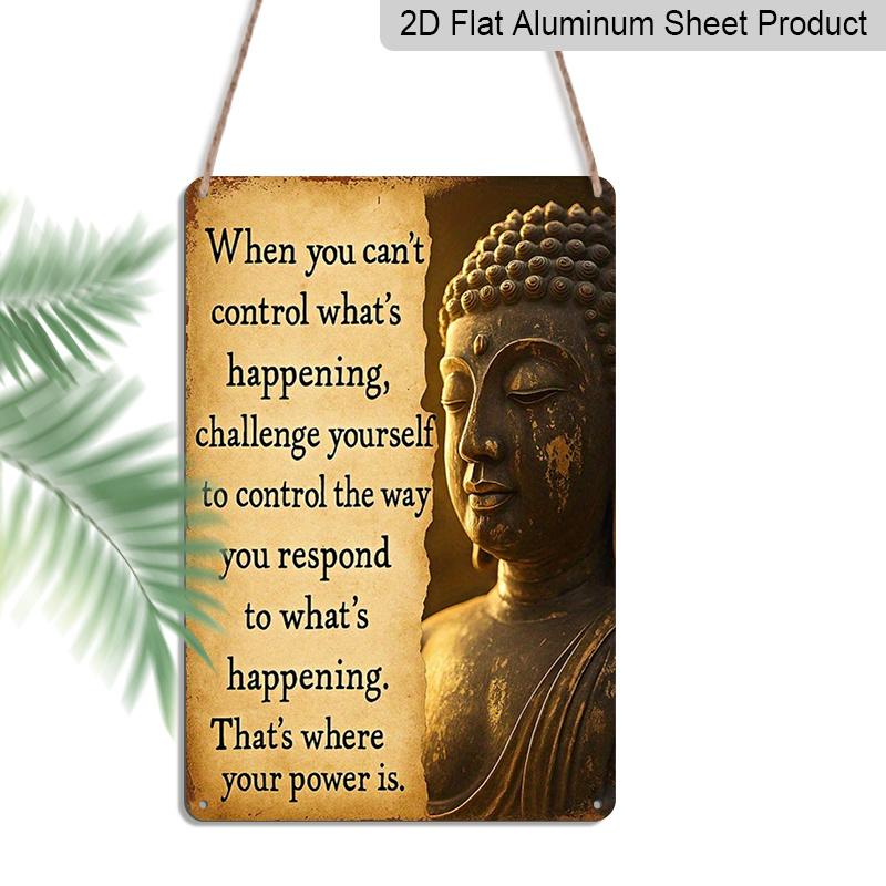 

2D Flat, 1pc When You Can t Control What s Happening Buddha Aluminium Metal Wall Decor Sign - 8 x12 Vintage Zen Inspirational Decor, Buddha Statue 20*30cm