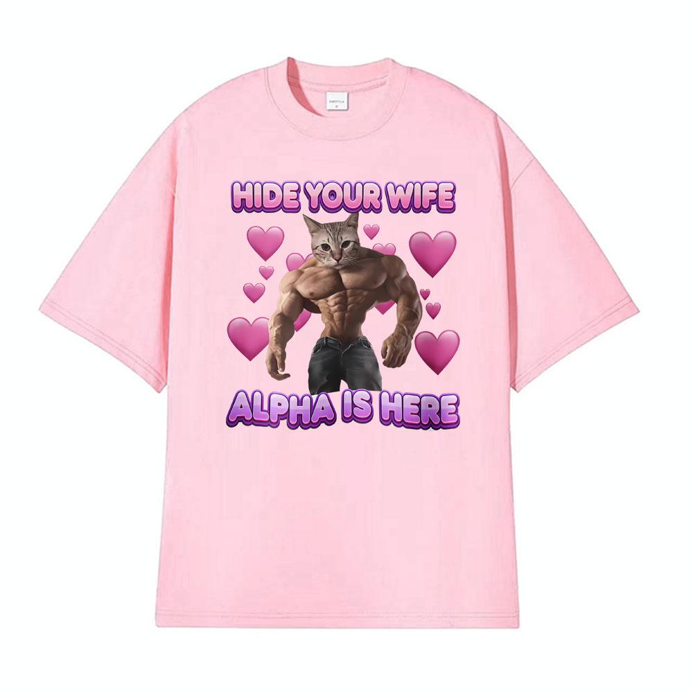 Versteck deine Frau Alpha ist da Katze Lustiges T-Shirt Herren Damen Mode Kurzarm T-Shirt Tops Lässig 100% Baumwolle Übergroße T-Shirts