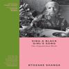 Sing a Black Girls Song by Ntozake Shange Paperback Book 9781399625807
