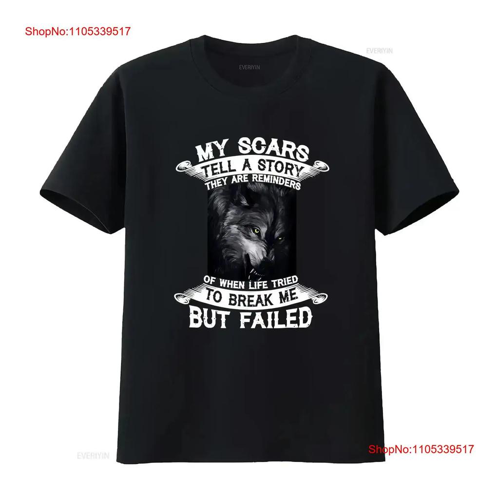 Wolf My Scars Tell A Story They Are Reminders T Shirt Size S 5XL Vintage Washed Soft Slightly G