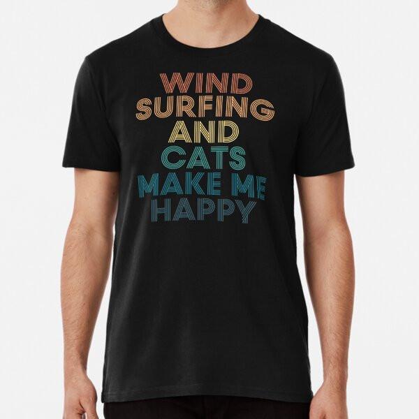 

wind surfing And Cats Make Me Happy T-Shirt S-5XL Best T-Shirt 2XL