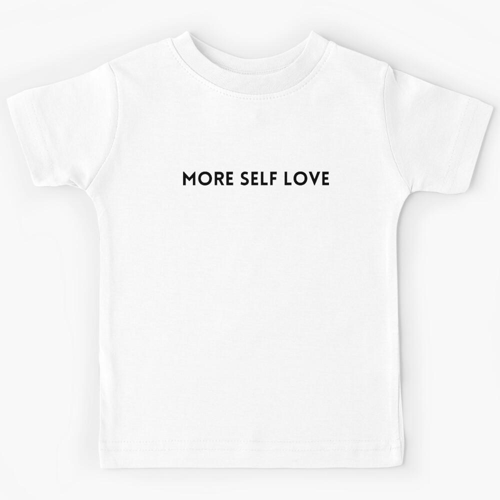 more self love minimal Kids T-Shirt 120