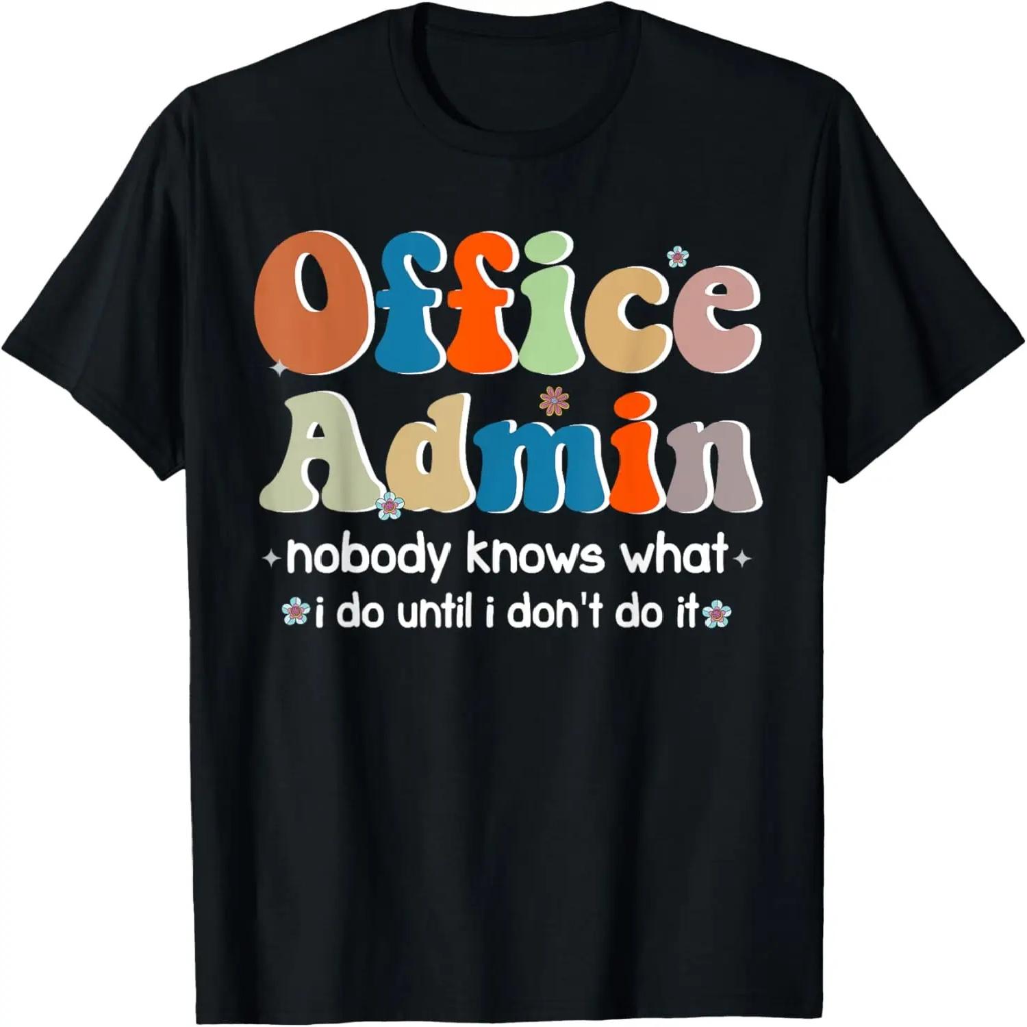 

Office Admin nobody knows what i do until i dont do it Retro T-Shirt S чёрный