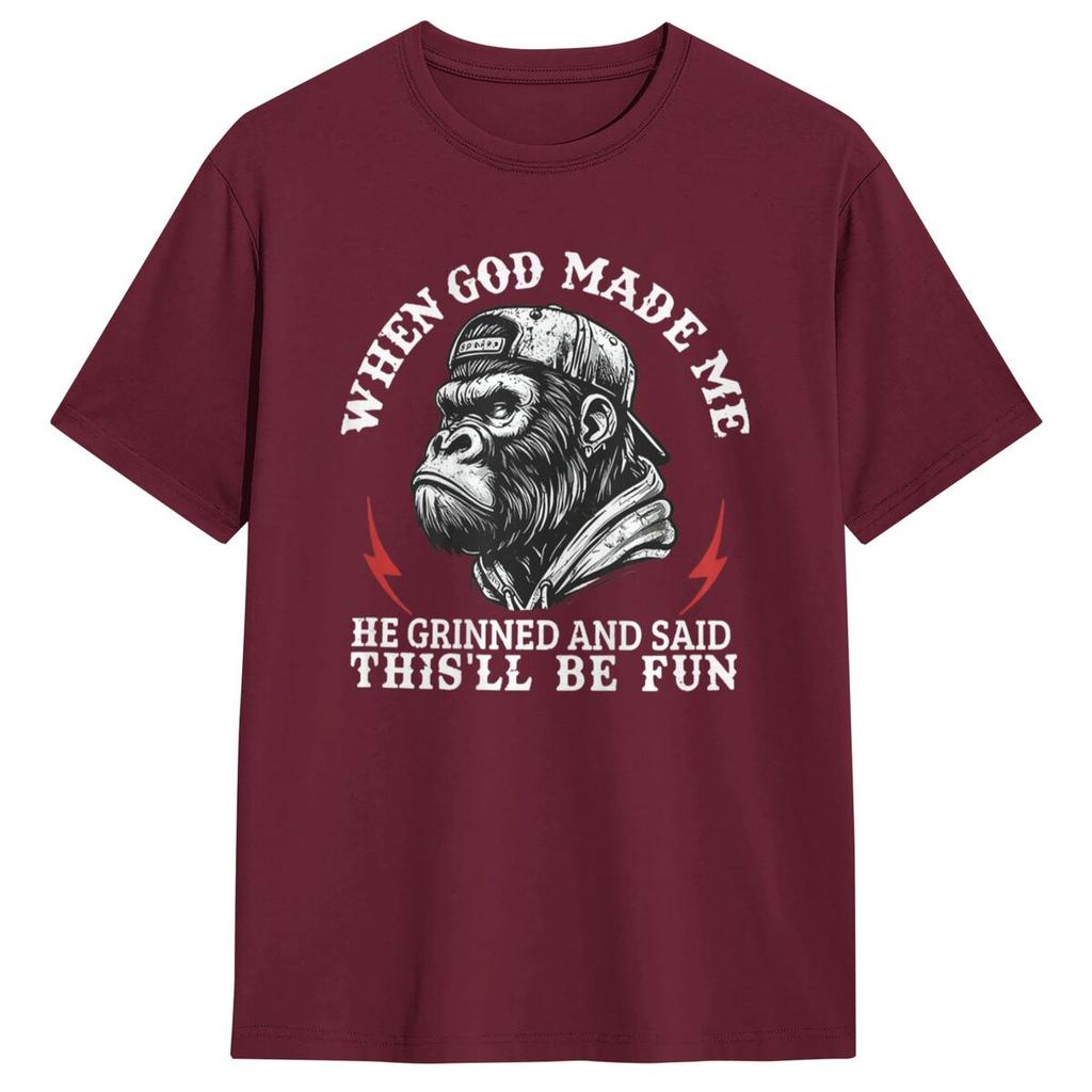 When God Made Me He Grinned And Said This'll Be Fun Monkey Men T Shirts Summer O-Neck Fashion Tee Shirt Oversize Clothes
