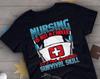 Funny Nurse Shirt, , , Nursing Gift, Nurse Graduation T-Shirt, RN Appreciation Tees, Gift For Him, Her, Nurse To Be Top, Apocalypse
