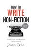The How To Write Non-Fiction Large Print : Turn Your Knowledge Into Words Book