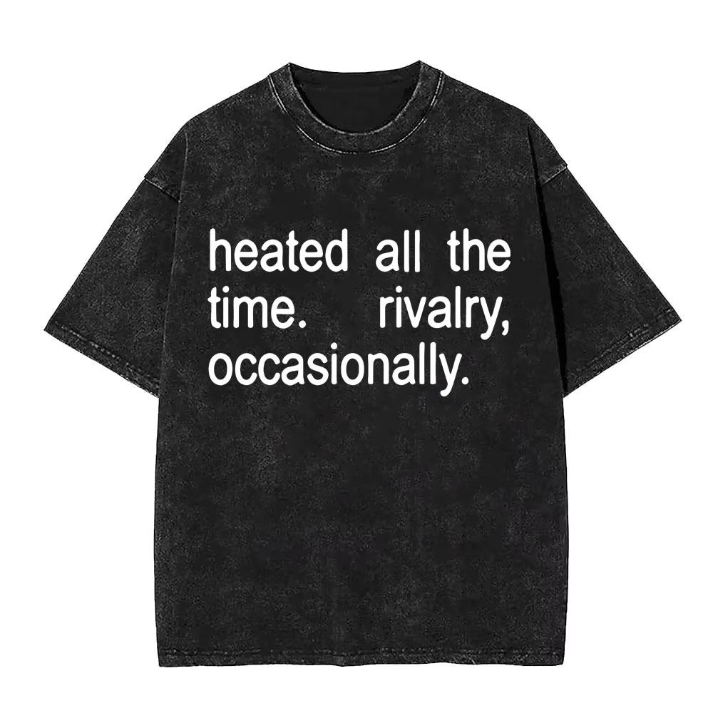 Heated Rivalry Heated All The Time Vintage Washed Tshirt Men Women Fashion Oversized Short Sleeve Tees Male Cotton T Shirt