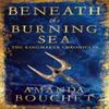 Beneath the Burning Sea by Amanda Bouchet Paperback Book 9780349446363