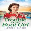 Trouble for the Boat Girl by Lizzie Lane Hardback Book 9781837518593