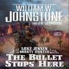 The Bullet Stops Here by J.A. Johnstone Paperback Book 9780786049882