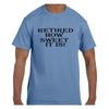 Funny Humor T Shirt Retired How Sweet It Is!