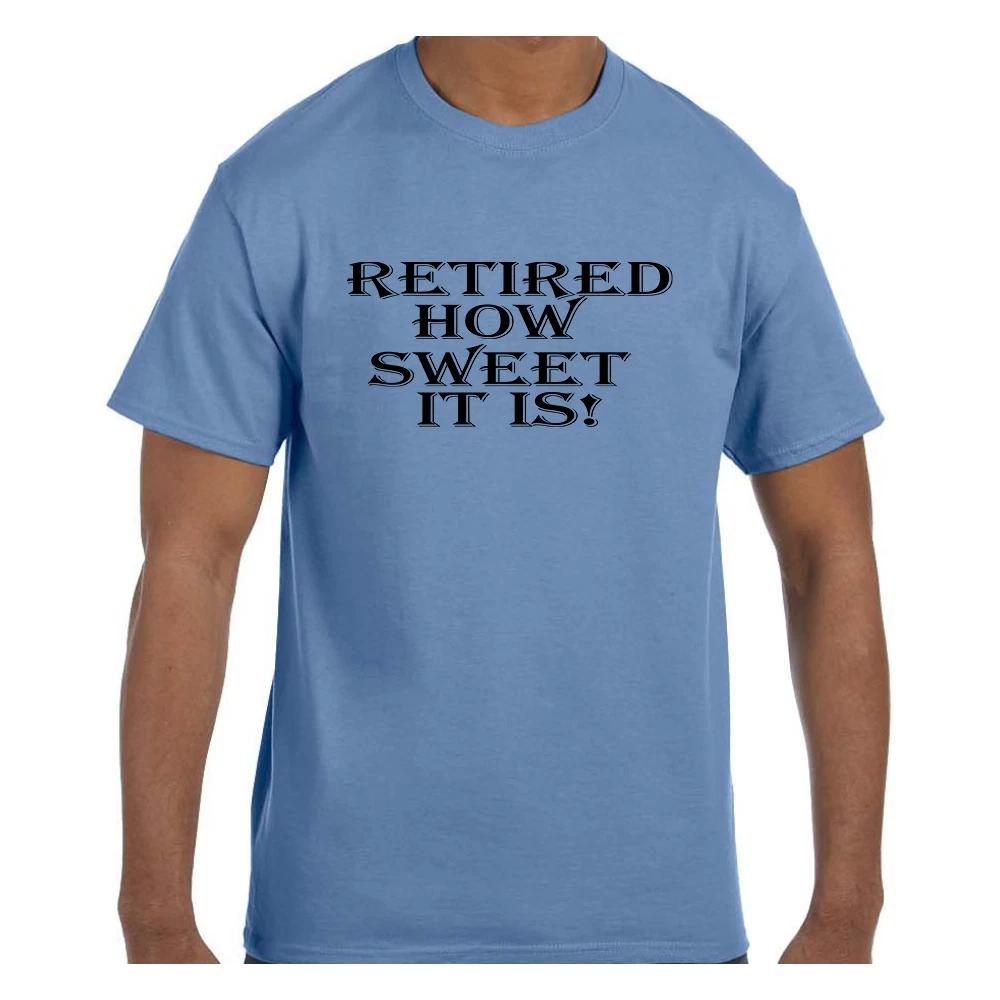 Funny Humor T shirt Retired How Sweet It Is! 3XL