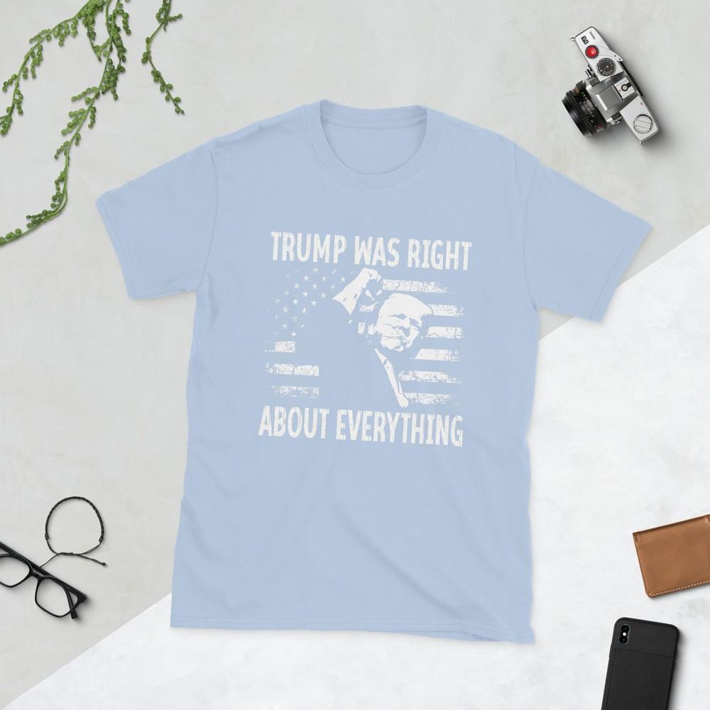 Trump Was Right About Everything Funny American Flag 45 47 TShirt S