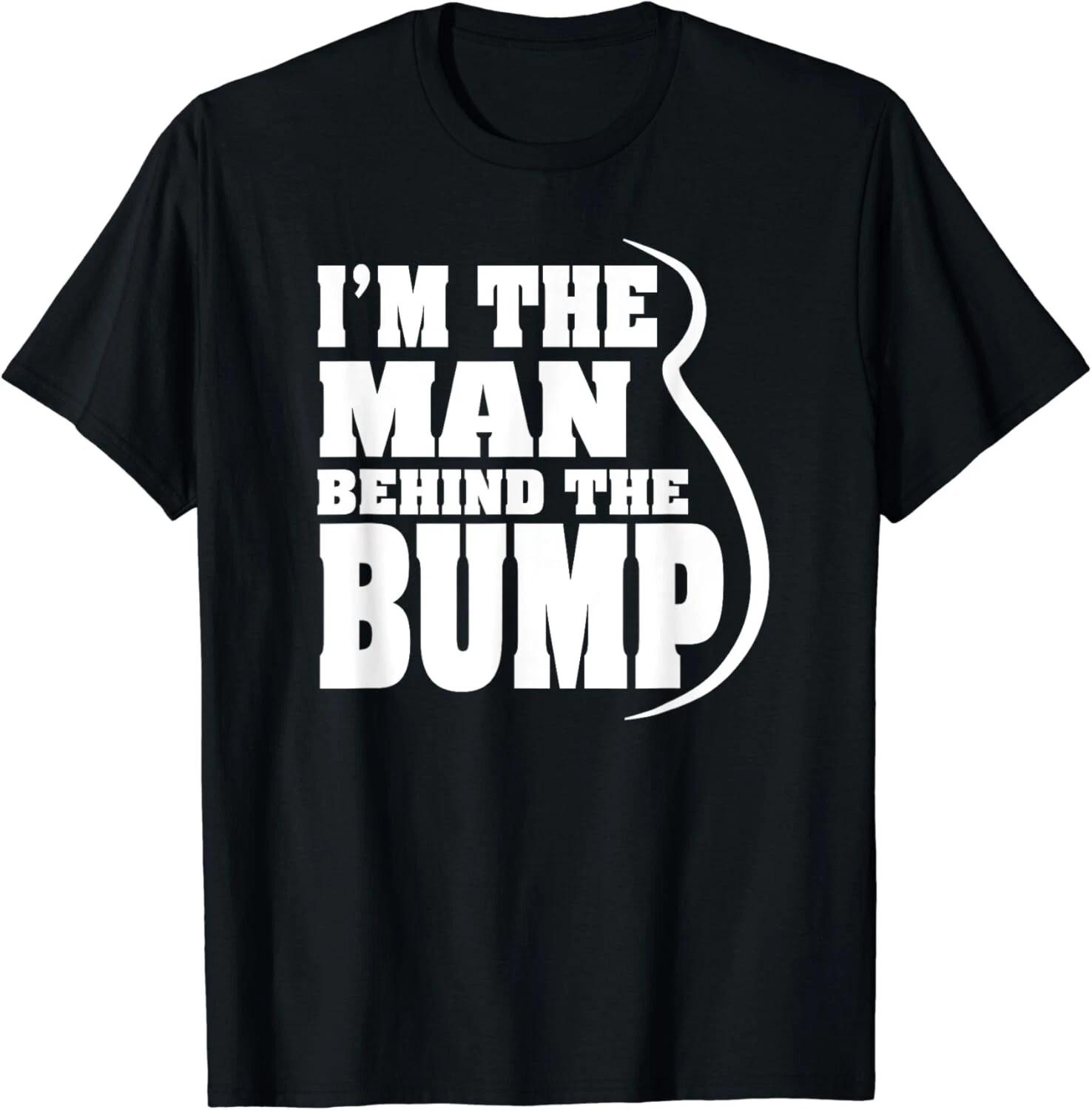 

I m The Man Behind The Bump Soon To Be Father Baby Belly Gift Unisex T-Shirt 2XL