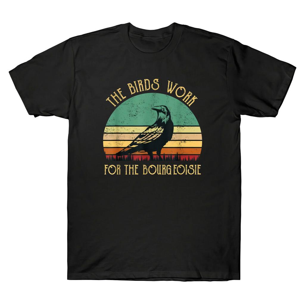the birds work for the bourgeoisie shirt
