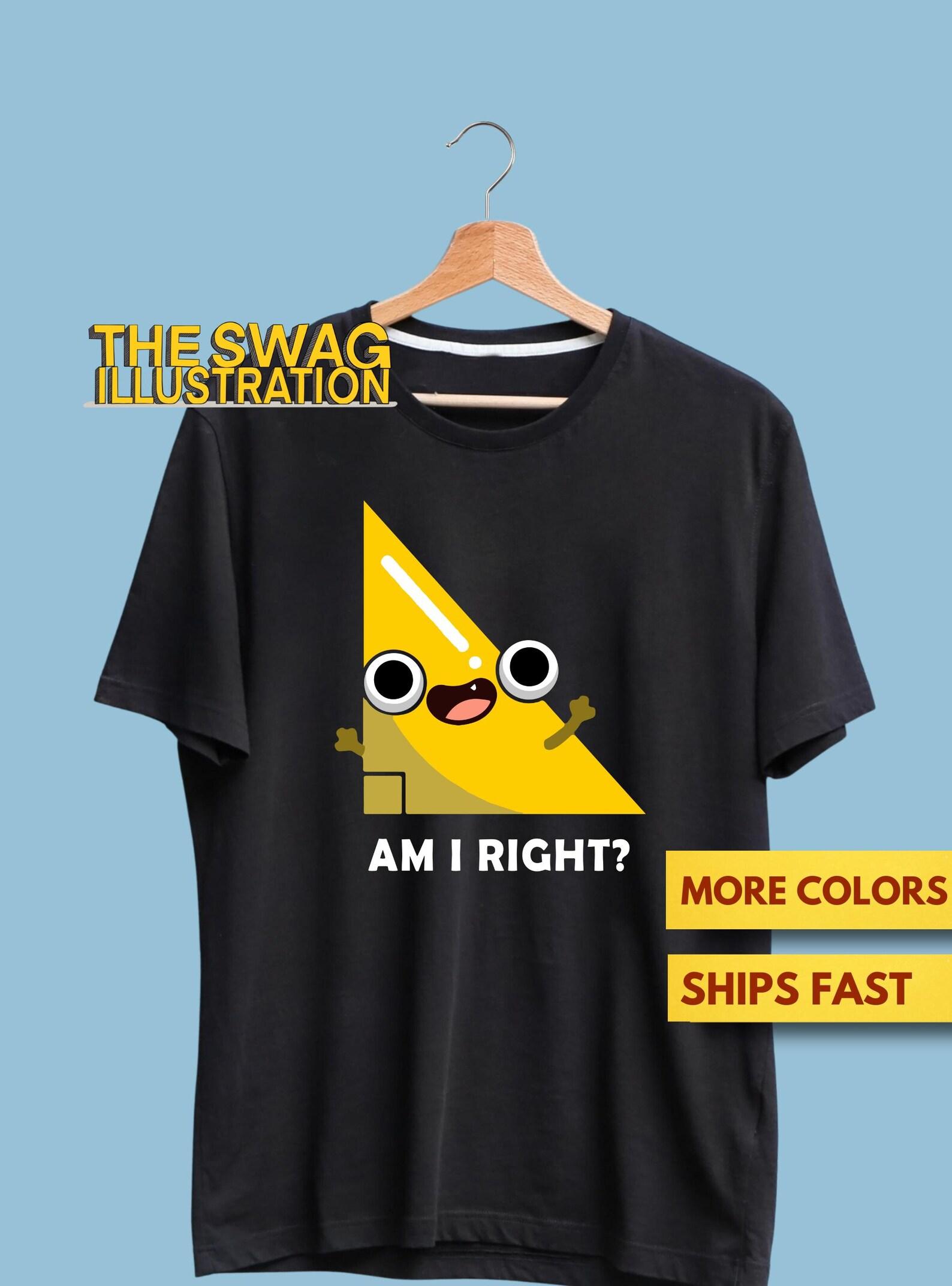 Am I Right? Cute Right Angle Math Pun Shirt, Funny, Cute Math Pun Shirt, Mathematics Geometry Pun Shirt, Triangle Pun Gift Soft Premium Tee S